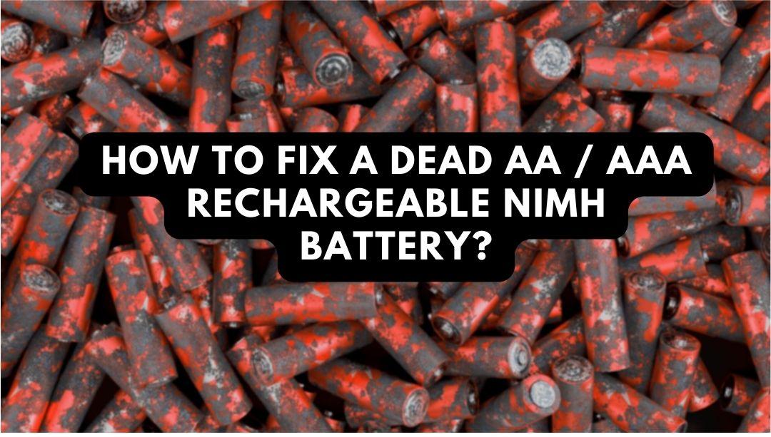 Como arranxar unha batería recargable NiMH AA AAA morta